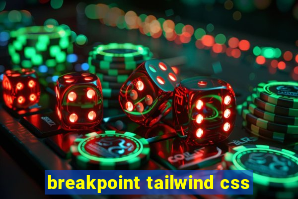 breakpoint tailwind css